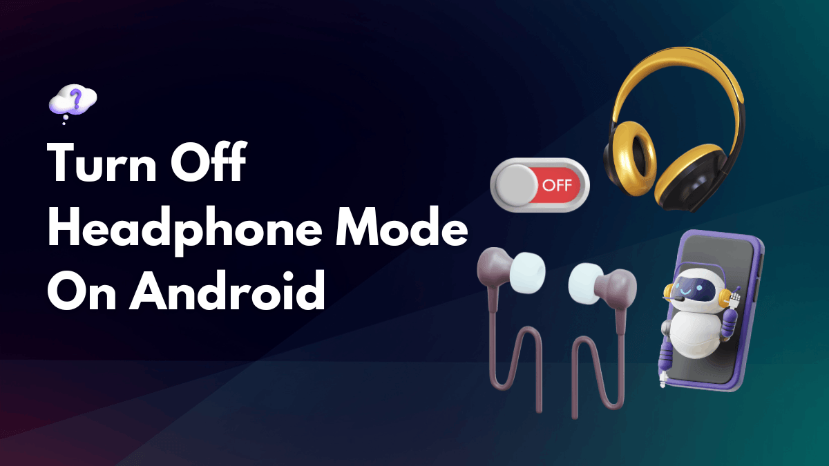 how to turn off headphone mode on android tablet