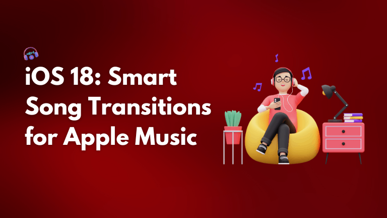 iOS 18 Smart Song Transitions for Apple Music