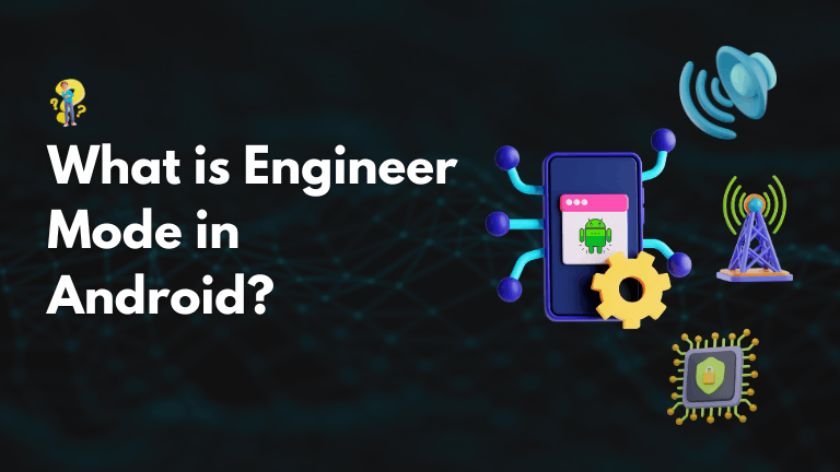 What is Engineer Mode in Android