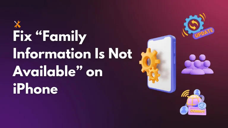 How to Fix “Family Information Is Not Available” on iPhone? Fix Family Information Is Not Available on iPhone