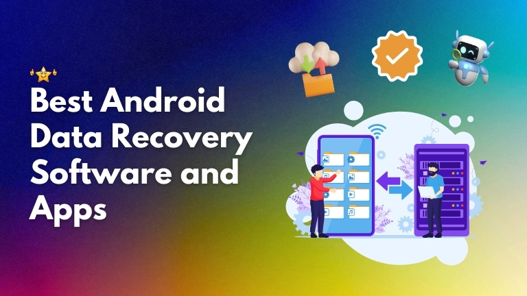 Best Android Data Recovery Software and Apps