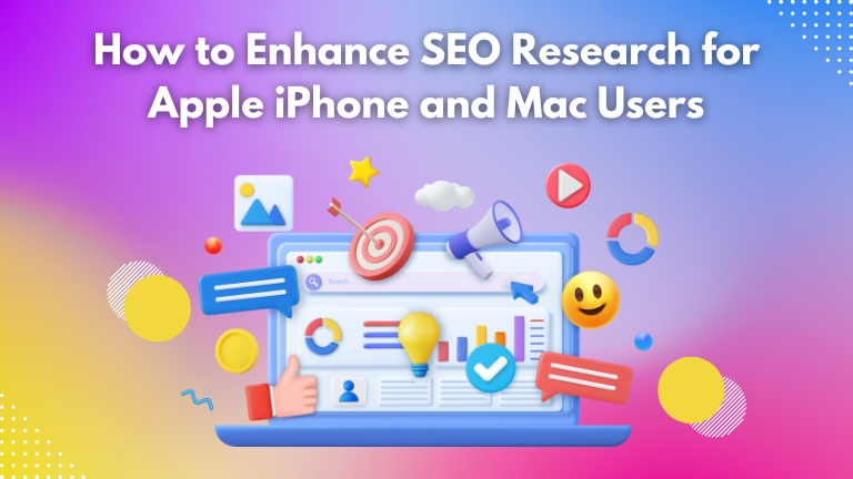 Enhancing SEO Research for Apple iPhone and Mac Users