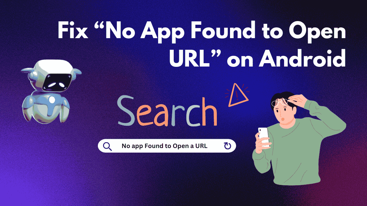 How To Fix No App Found To Open Url Ways to Fix “No App Found to Open URL” on Android • TechKV