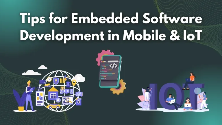 Essential Tips for Embedded Software Development in Mobile and IoT Ecosystems Embedded Software Development in Mobile & IoT