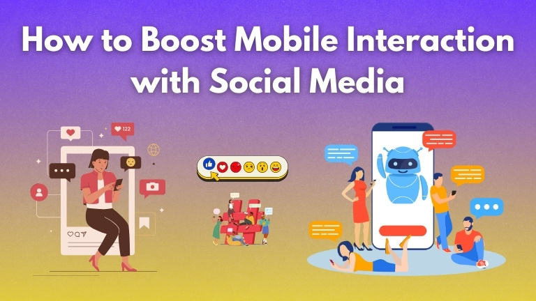 How to Boost Mobile Interaction with Social Media