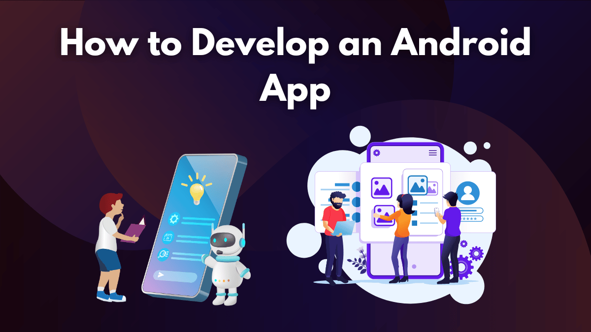 How to Develop an Android App • TechKV