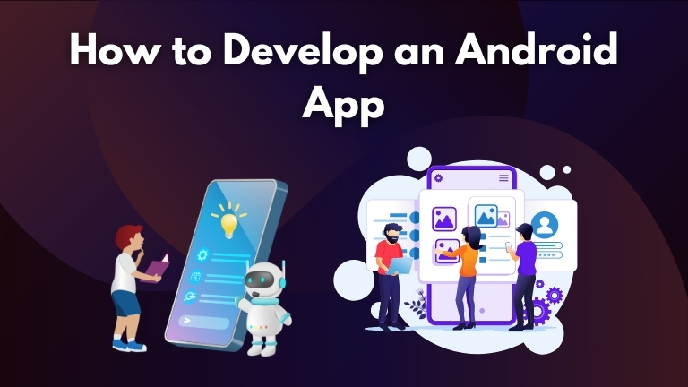 How to Develop an Android App