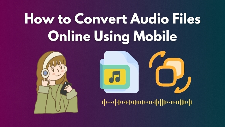 How to Convert Audio Files Online Using Mobile